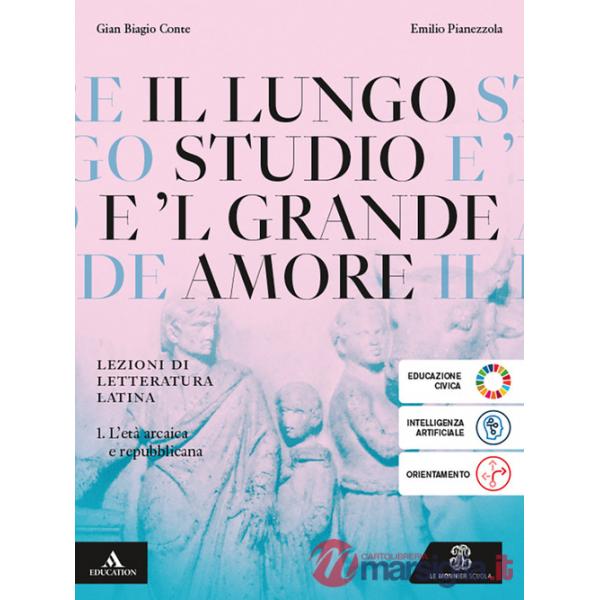 IL LUNGO STUDIO E 'L GRANDE AMORE VOLUME 1 L'ETA' ARCAICA E REPUBBLICA