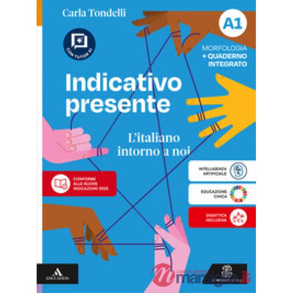 INDICATIVO PRESENTE VOL. A1 + A2 + INVALSI DIGITALE + SCHEDE GRAMMATIC
