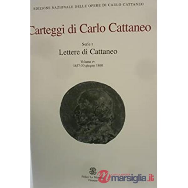 LETTERE DI CATTANEO. SERIE I, VOLUME IV
