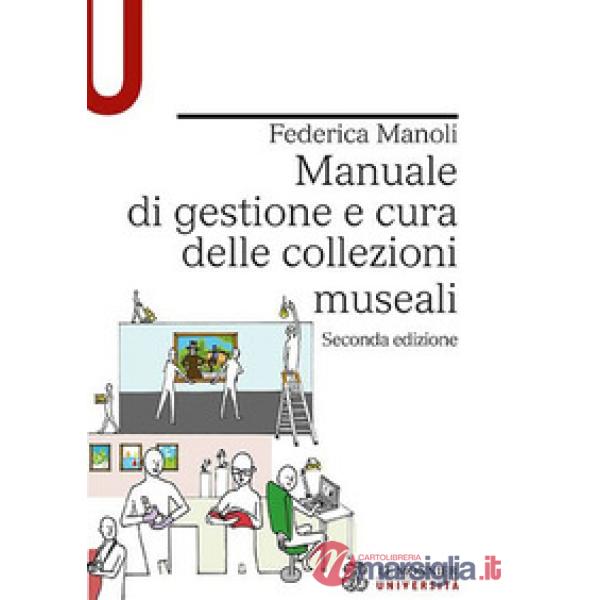 Manuale di gestione e cura delle collezioni museali