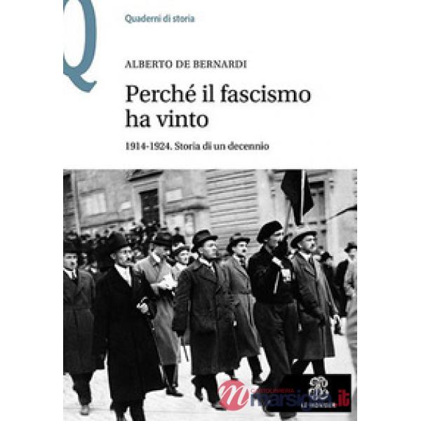 Perché il fascismo ha vinto. 1914-1924. Storia di un decennio