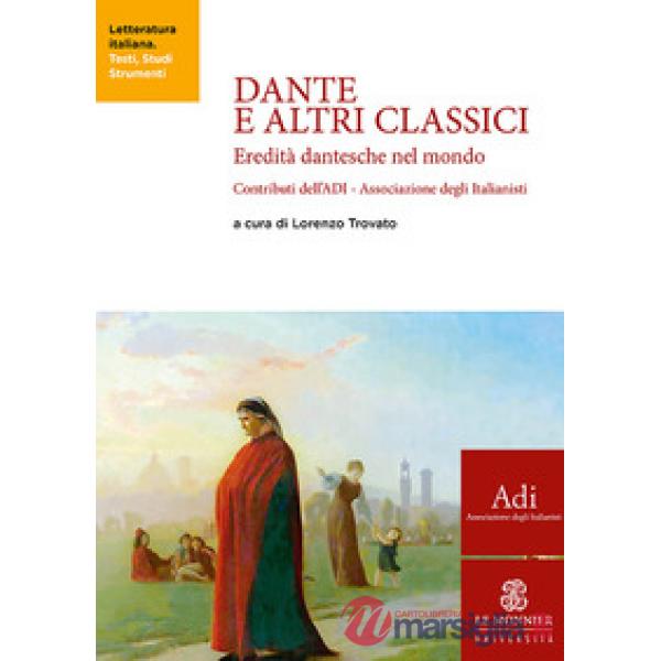 DANTE E ALTRI CLASSICI EREDITA' DANTESCHE NEL MONDO
