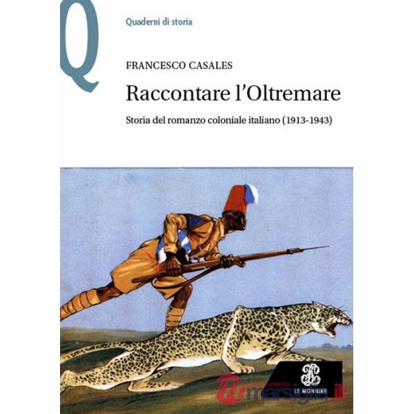 RACCONTARE L'OLTREMARE. STORIA DEL ROMANZO COLONIALE ITALIANO