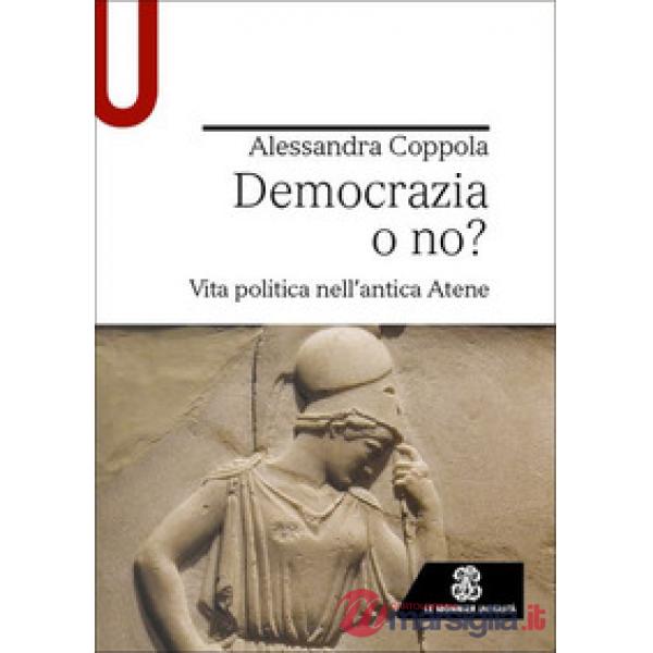 Democrazia o no? Vita politica nell'antica Atene