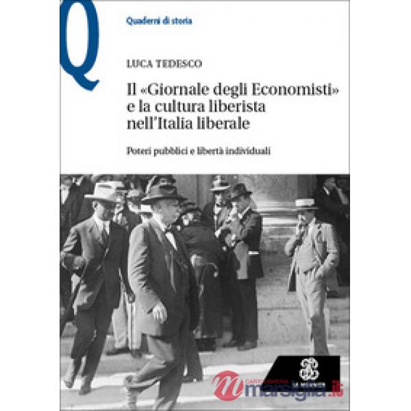 Il «Giornale degli Economisti» e la cultura liberista nell'Italia liberale. Poteri pubblici e libertà individuali