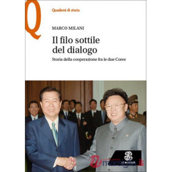 Il file sottile del dialogo. Storia della cooperazione tra le due Coree