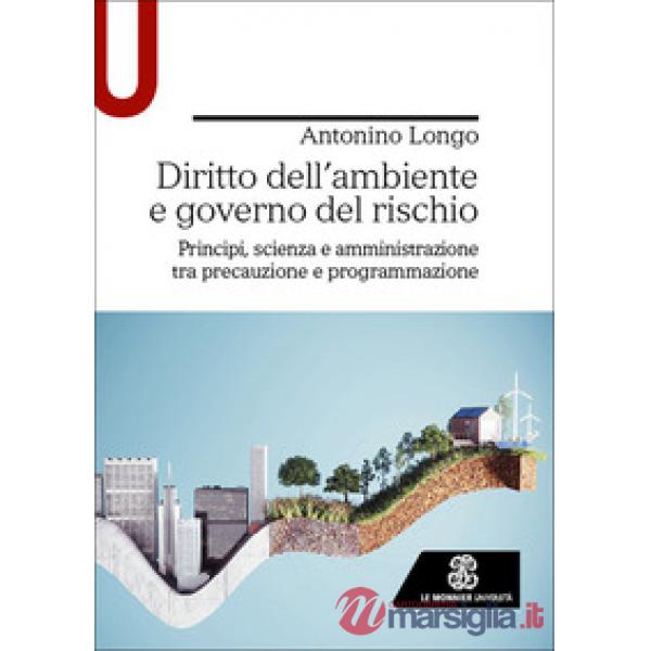 DIRITTO DELL'AMBIENTE E GOVERNO DEL RISCHIO