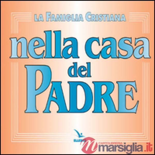 Famiglia cristiana nella casa del Padre. Repertorio di canti per la liturgia. Con melodie e accompagnamento ritmico (La)