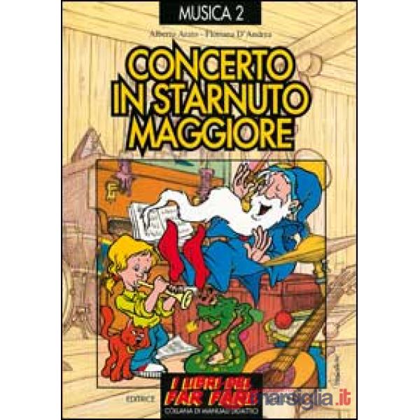 Concerto in starnuto maggiore. Raccolta di successi per bambini e ragazzi