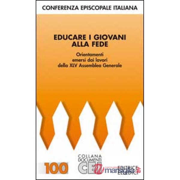 Educare i giovani alla fede. Orientamenti emersi dai lavori della 45ª Assemblea generale