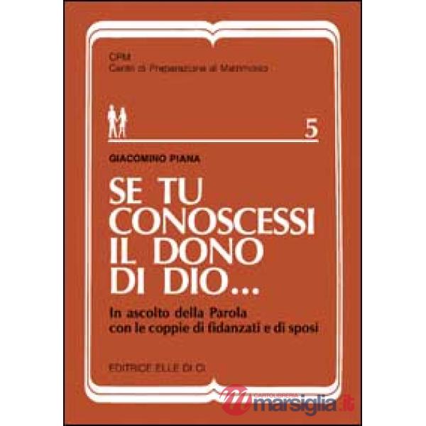 Se tu conoscessi il dono di Dio... In ascolto della parola con le coppie di fidanzati e di sposi