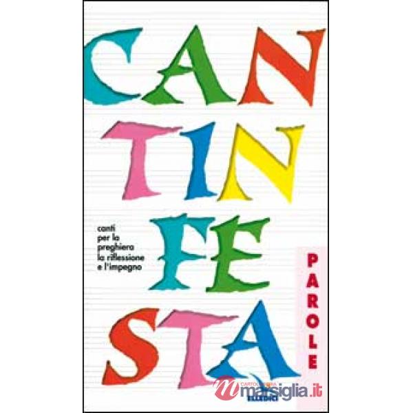 Cantinfesta. Canti per la preghiera, la riflessione e l'impegno. Libro con le parole