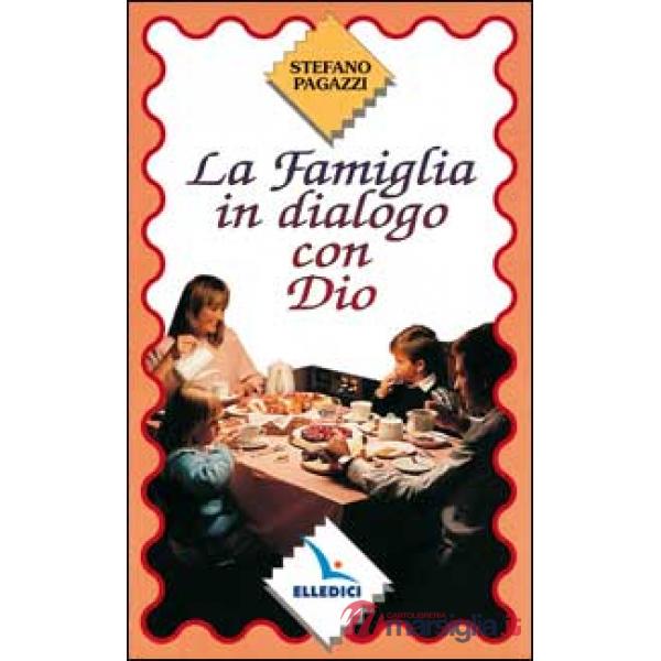 Famiglia in dialogo con Dio (La)