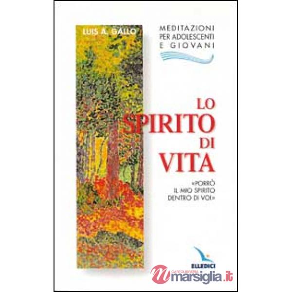 Spirito di vita. «Porrò il mio Spirito dentro di voi» (Lo)