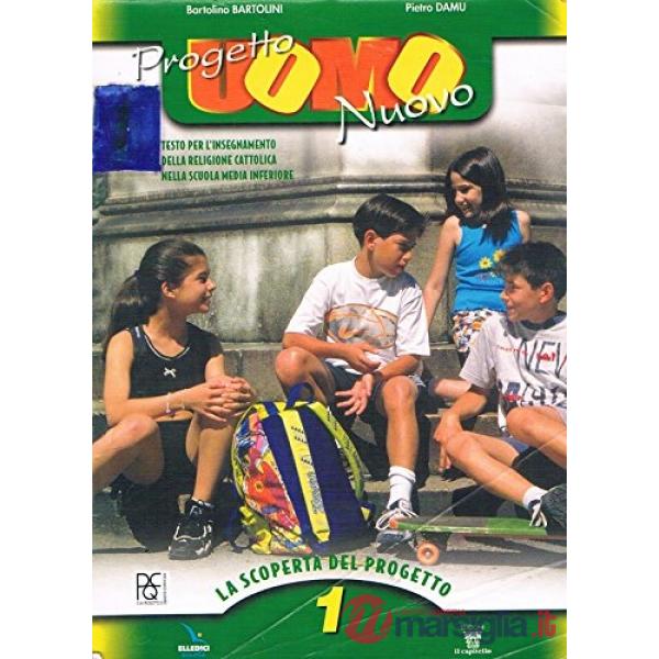 PROGETTO UOMO NUOVO. TESTO DI IRC PER LA SCUOLA MEDIA. VOL. 1: SCOPERT