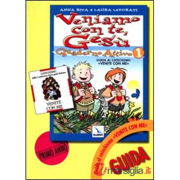 Veniamo con te, Gesù. Guida al catechismo «Venite con me». Vol. 1