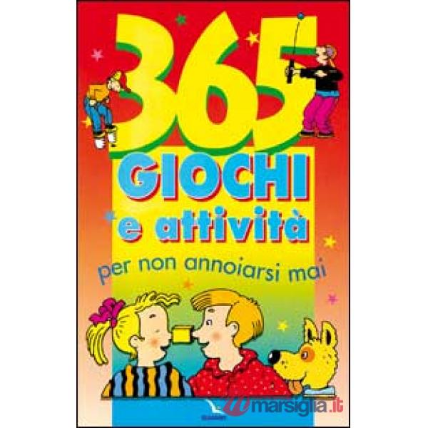 365 giochi e attività per non annoiarsi mai