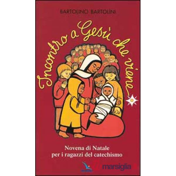 Incontro a Gesù che viene. Novena di Natale per i ragazzi del catechismo