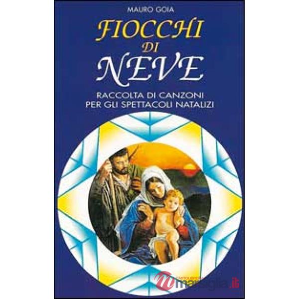 Fiocchi di neve. Raccolta di canzoni per gli spettacoli natalizi