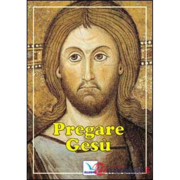 Pregare Gesù