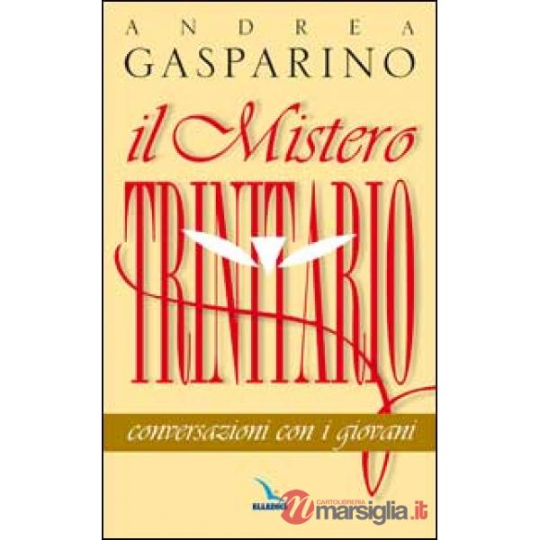 Mistero trinitario. Conversazioni con i giovani (Il)