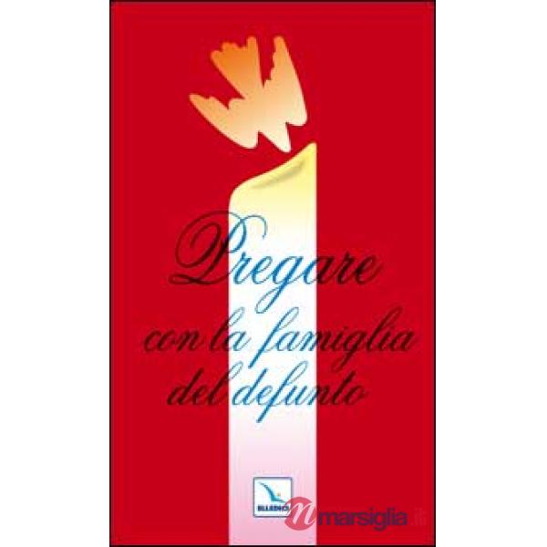 Pregare con la famiglia del defunto