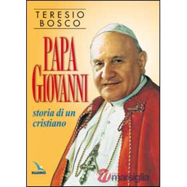 Papa Giovanni. Storia di un cristiano