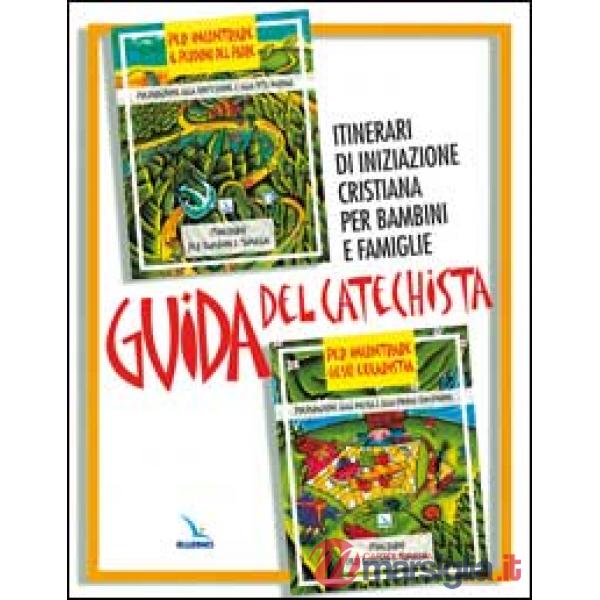 Guida del catechista. Itinerari di iniziazione cristiana per bambini e famiglie
