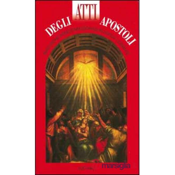 Atti degli Apostoli. Traduzione interconfessionale dal testo greco in lingua corrente