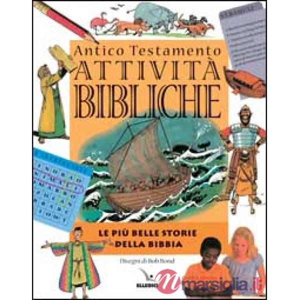 Attività bibliche. Antico Testamento. Le più belle storie della Bibbia