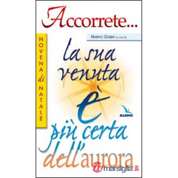 Accorrete... la sua venuta è più certa dell'aurora. Novena di Natale