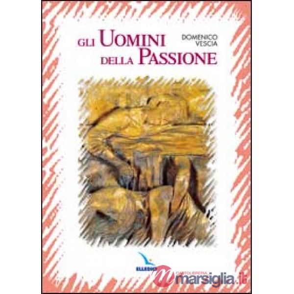 Uomini della passione (Gli)