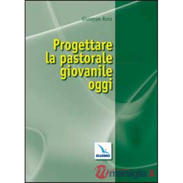 Progettare la pastorale giovanile oggi