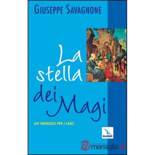Stella dei Magi. Un vangelo per i laici (La)