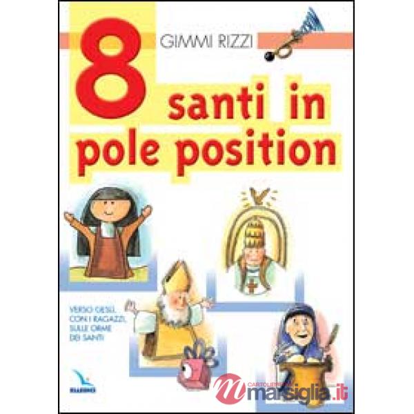 8 santi in pole position. Verso Gesù, con i ragazzi, sulle orme dei santi