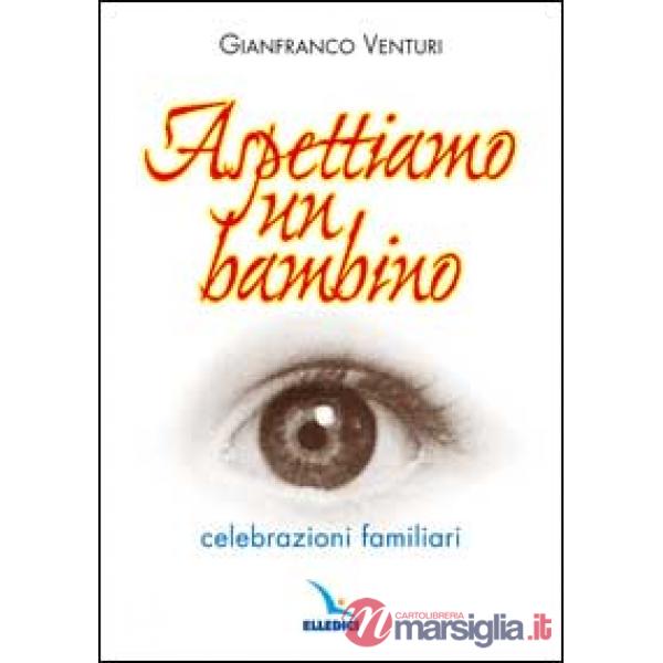Aspettiamo un bambino. Celebrazioni familiari