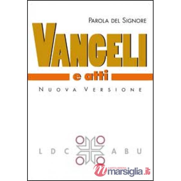 Parola del Signore. Vangeli e Atti degli Apostoli