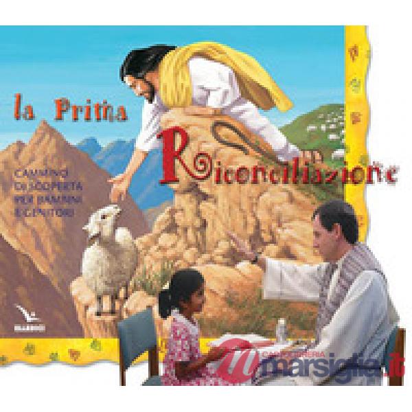 Prima riconciliazione. Sussidio. Cammino di scoperta per bambini e genitori (La)