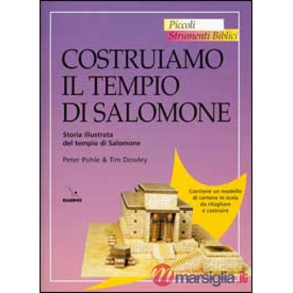 Costruiamo il tempio di Salomone. Storia illustrata del tempio di Salomone
