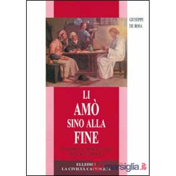 Li amò sino alla fine. Teologia e spiritualità dell'eucaristia