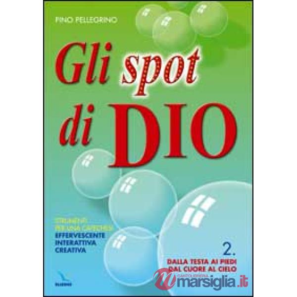Spot di Dio. Strumenti per una catechesi effervescente, interattiva, creativa. Schede (Gli). Vol. 2
