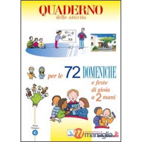 72 domeniche e feste di gioia a 2 mani. Anno «C». Attività, giochi, riflessioni per vivere il vangelo con bambini e ragazzi. Qua