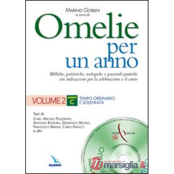 Omelie per un anno. Bibliche, patristiche, teologiche e pastorali-pratiche con indicazioni per la celebrazione e il canto. Anno 