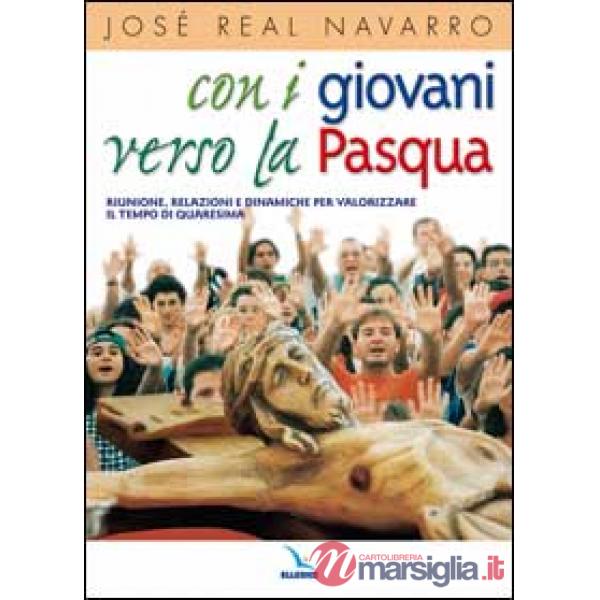 Con i giovani verso la Pasqua. Riunioni, relazioni e dinamiche per valorizzare il tempo di Quaresima