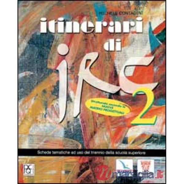 ITINERARI DI IRC. SCHEDE TEMATICHE. PER LE SCUOLE SUPERIORI. VOL. 2