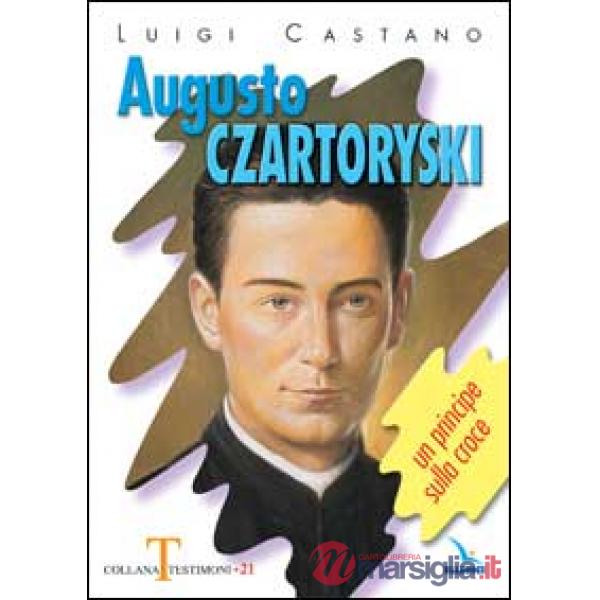 Augusto Czartoryski. Un principe sulla croce