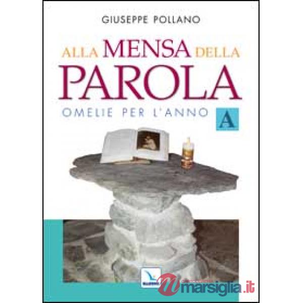 Alla mensa della parola. Omelie per l'anno «A»