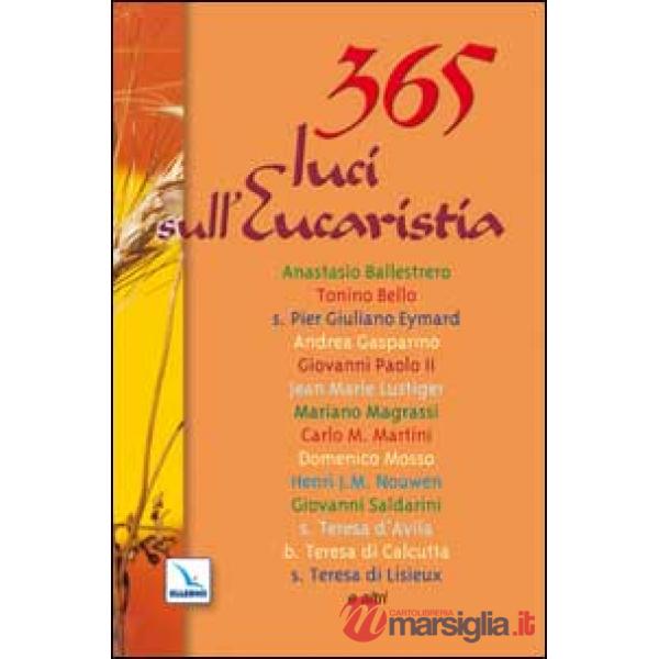 365 luci sull'eucaristia. Meditazioni per ogni giorno dell'anno
