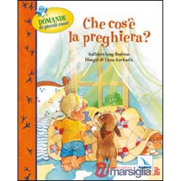 Che cos'è la preghiera? Domande di piccoli cuori