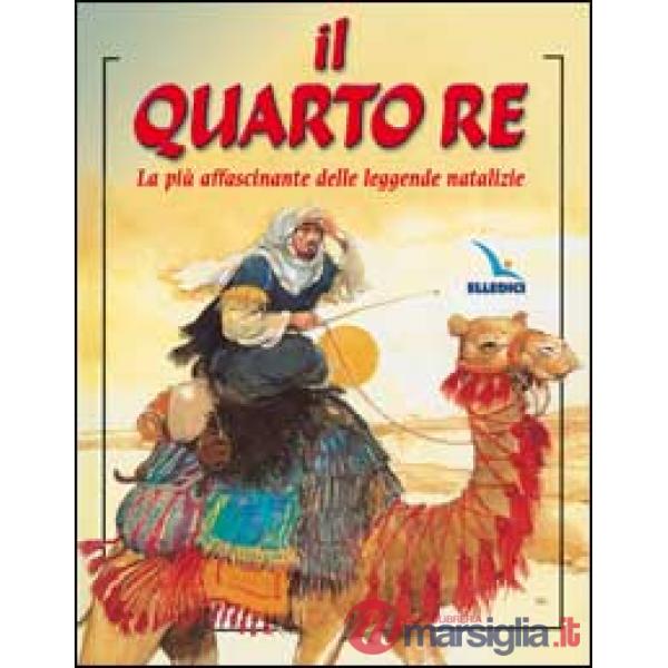 Quarto re. La più affascinante delle leggende natalizie (Il)
